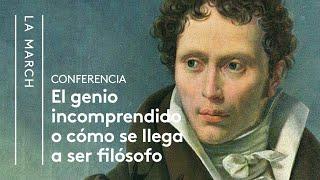 Schopenhauer (I): El genio incomprendido | La March