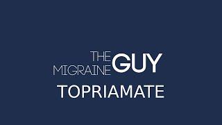 Topiramate / Topamax - The Migraine Guy