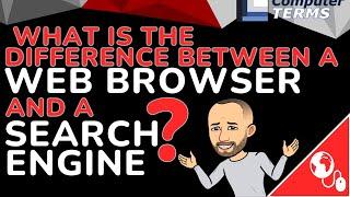 Mr Long Computer Terms | What is the difference between a Web Browser and a Search Engine?