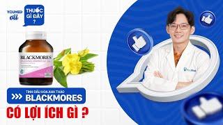 Tinh dầu hoa anh thảo Blackmores có lợi ích gì? - DS Lương Triệu Vĩ l YouMed ơi, thuốc gì đây? EP 20