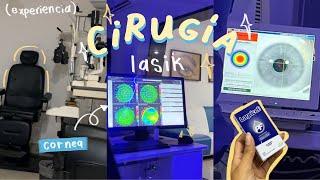 Me operé los OJOS / mi experiencia con CIRUGÍA LASIK