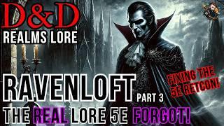 D&D Lore Ravenloft: Volume 3 - The REAL Barovia