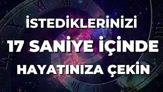 SADECE 17 SANİYE İÇİNDE İSTEDİKLERİNİZİ HAYATINIZA ÇEKİN | Çekim Yasası Blokaj