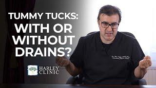 Tummy Tucks: With Or Without Drains? - Drainless VS Drains Abdominoplasty Surgery | Harley Clinic