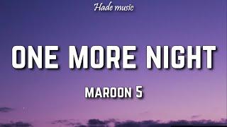 Maroon 5 - One More Night (Lyrics)