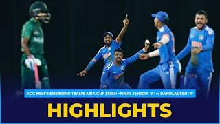 Match Highlights | Semi-Final 2 | India 'A' vs Bangladesh 'A' | ACC Men's Emerging Teams Asia Cup