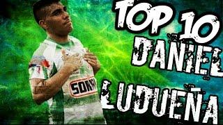 TOP 10 | GOLES DANIEL LUDUEÑA