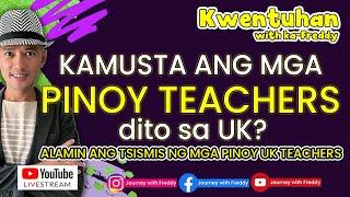 Kamusta ang mga PINOY TEACHERS dito sa UK? | #journeywithfreddy  #facebooklive #live #buhayteacher