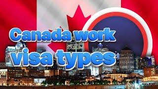 Canada Work visa types, requirements and eligibility principles