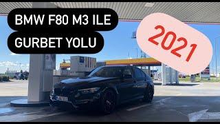 BMW F80 M3 ILE GURBET YOLU 2021 - TÜRKCE