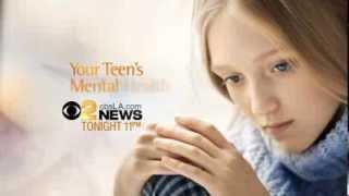 Tonight On CBS2 News At 11PM: Your Teen's Mental Health