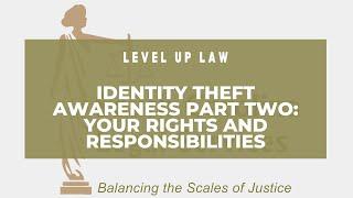 Identity Theft Awareness Part Two   Your Rights and Responsibilities