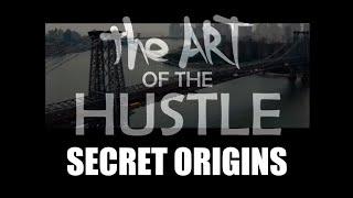 The Art of the Hustle Secret Origins