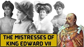 The PLAYBOY KING Edward VII Mistresses