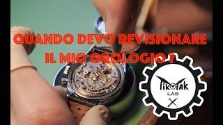 Quando devo revisionare il mio orologio ?