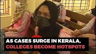 Covid-19 News: As Cases Surge in Kerala, Colleges Become Hotspots