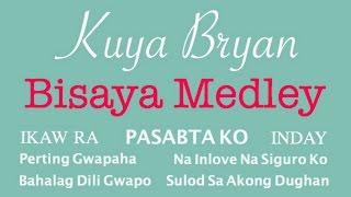 Kuya Bryan (OBM) - BISAYA MEDLEY (7 Songs)