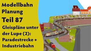 Modellbahn: Planung Teil 87 – Gleispläne unter der Lupe (2): Paradestrecke + Industriebahn