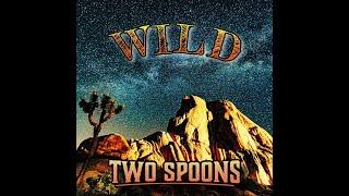 Two Spoons - Wild - Official Lyric Video