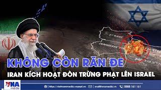 ĐIỂM TIN NÓNG 18/6. Iran khống chế vùng trời Israel, chuẩn bị kích hoạt đòn trừng phạt khốc liệt