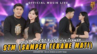 Laila Ayu KDI Feat Delva Irawan - STM (Sampek Tekane Mati)  (Official Live Music)