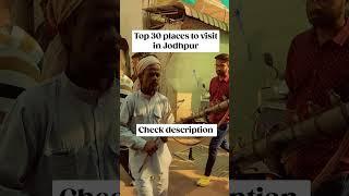 30 Top places to visit in Jodhpur, Rajasthan