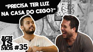 COMO É A VIDA DE UM CEGO? - ACHISMOS #35