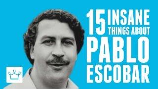 15 Insane Things You Didn’t Know About Pablo Escobar