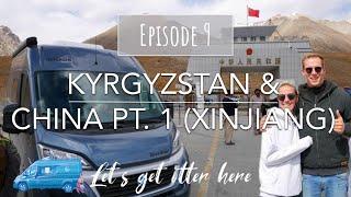 KYRGYZSTAN & CHINA: XINJIANG Part I - Campervan Overland - Let's get otter here - Episode 9