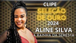 ALINE SILVA NA SERESTA - SELEÇÃO SERESTA DE OURO 2024