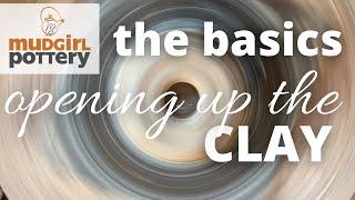 The Basics: Opening up the Clay