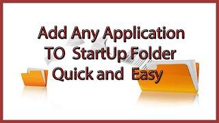 Add Application to Startup Folder Windows 10