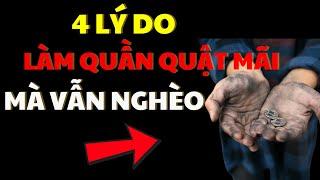 4 Lý Do khiến bạn làm việc Quần Quần mãi mà Vẫn Nghèo.