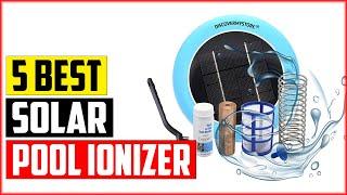 The 5 Best Solar Pool Ionizer Reviews in 2023