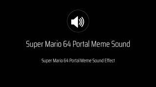 Super Mario 64 Portal Meme Sound | SOUND ARCHIVE