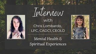 Mental Health & Spiritual Experiences | Interview with Chris Lombardo, LPC, CADC1, CEOLD