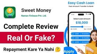 Sweet Money Loan App Real Or Fake  Safe Or Not? Sweet Money Loan App Review  Sweet Money Loan App