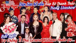 Dàn Sao kể xấu Búp Bê Thanh Thảo trong Liveshow.. bất ngờ vợ chồng Tỷ Phú Gerard Willams tham dự…