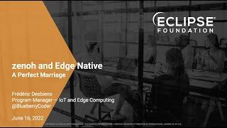 Zenoh and Edge Native - A Perfect Marriage