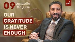 Speaking of Blessings | Ep 9 | Amazed by the Quran | Nouman Ali Khan | Ramadan 2025