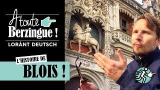 L'histoire de BLOIS… A Toute Berzingue !