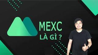 Đánh giá sàn giao dịch MEXC - MEXC là gì ?