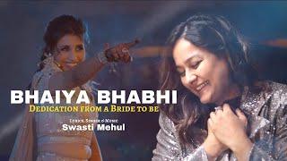 Bhaiya Bhabhi Song | Swasti Mehul | Dedication from a Bride to be | Family Love