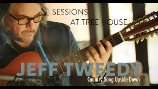 Jeff Tweedy - Country Song Upside-Down - Sessions at Tree House