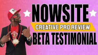 Nowsite Creative Pro Review - Beta Tester Testimonials