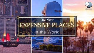 The Most Expensive Places in the World