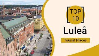 Top 10 Best Tourist Places to Visit in Luleå | Sweden - English