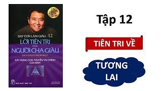 Tóm tắt sách: DẠY CON LÀM GIÀU Tập 12 (Robert Kiyosaki)