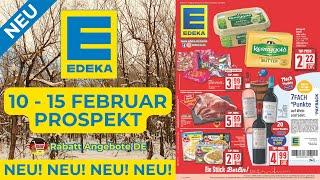 EDEKA Prospekte der Woche | 10 Februar 2025 - 15 Februar 2025 Prospekt | Rabatt Angebote DE