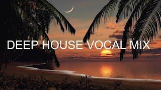 Best of Deep House Vocal Session FEBRUARY 2020